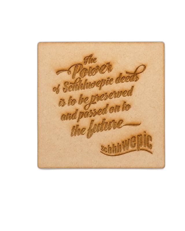 Schweppes — schhhwepic wooden plaque quote